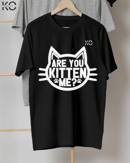 Are You kitten me Black for people who love cats