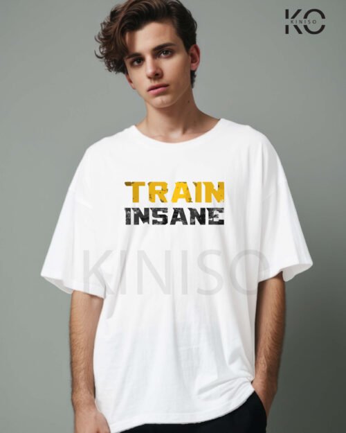 train insane or remain same White t-shirt for gym