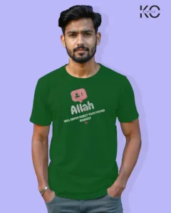 Image of Islamic inspired design Half-sleeve t-shirt | Allah Never Reject Bottle Green