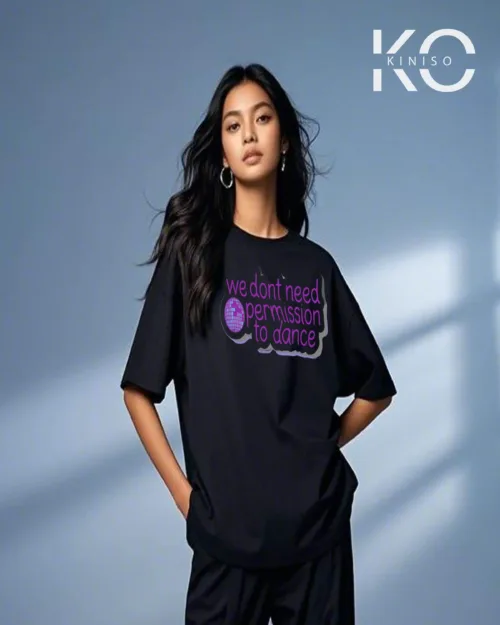 Image of Need Permission to Dance Printed Black color drop shoulder t-shirt for k-pop fan girls in Bangladesh by Kiniso