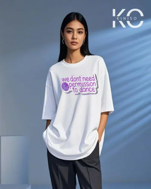 Image of Need Permission to Dance Printed white color drop shoulder t-shirt for k-pop fan girls in Bangladesh by Kiniso