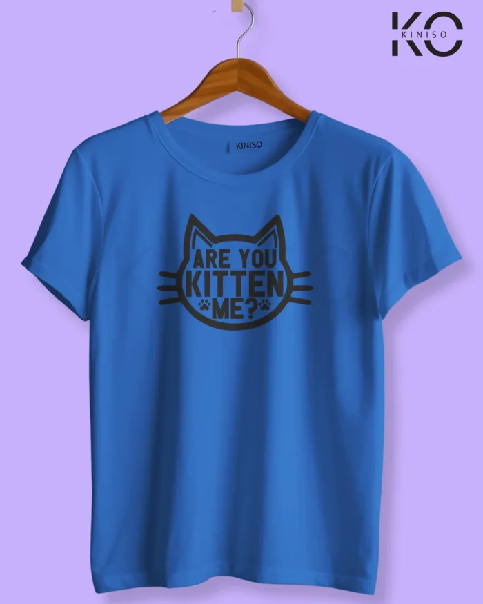 Image of cat lover t-shirt "Are you kitten me" Blue