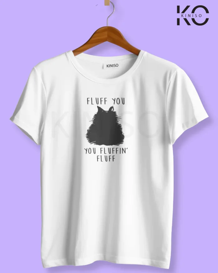 Image of cat lover t-shirt "Fluff You" White