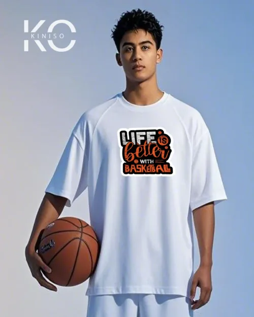 Image of White Color Drop Shoulder NBA Themed T-Shirt with Life is Better with Basketball Print For Basketball lovers in Bangladesh