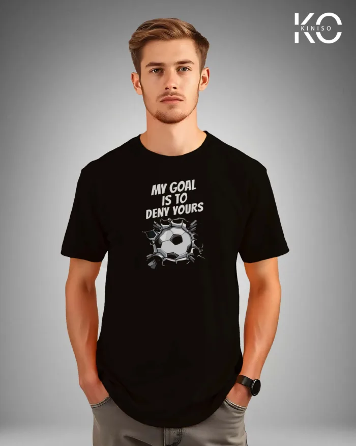 Football T-Shirts with My Goal is Deny Yours Print in Bangladesh - Image 8