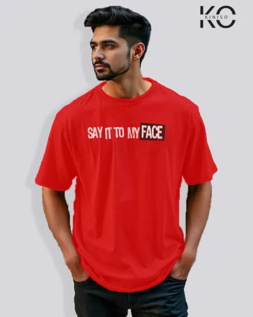 Say iton my face Red