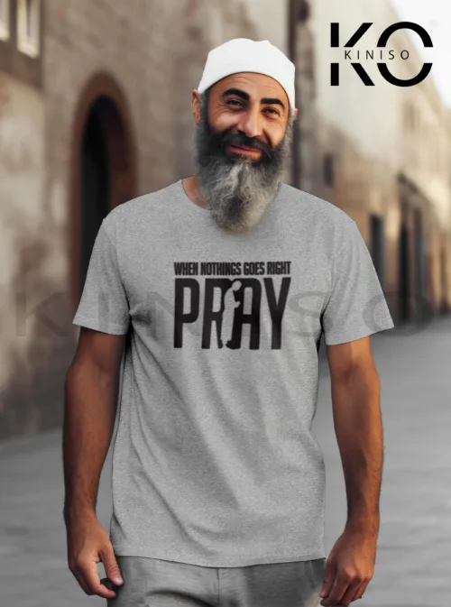 When Nothing Goes Right Pray Grey 1