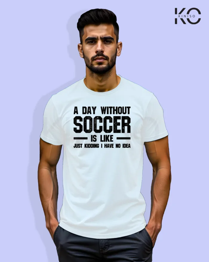A day without soccer design football t-shirt for Men - Image 7